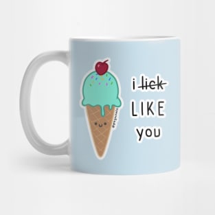 Ice Cream Likes You Mug
